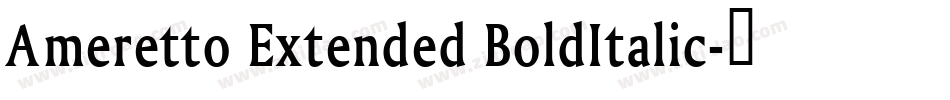 Ameretto Extended BoldItalic字体转换